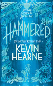 Hammered (Iron Druid Chronicles Series #3) Kevin Hearne Author