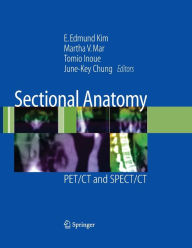 Sectional Anatomy: PET/CT and SPECT/CT E. Edmund Kim Editor