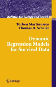 Dynamic Regression Models for Survival Data Torben Martinussen Author