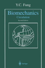 Biomechanics: Circulation Y.C. Fung Author