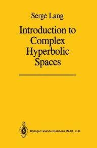Introduction to Complex Hyperbolic Spaces Serge Lang Author