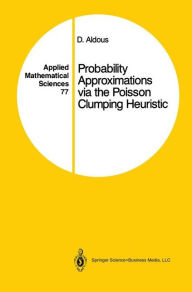 Probability Approximations via the Poisson Clumping Heuristic (Applied Mathematical Sciences, 77, Band 77)
