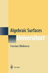 Algebraic Surfaces Lucian Badescu Author