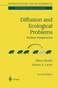 Diffusion and Ecological Problems: Modern Perspectives: Modern Perspectives (Interdisciplinary Applied Mathematics, 14, Band 14)