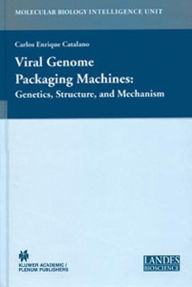 Viral Genome Packaging: Genetics, Structure, and Mechanism Carlos E. Catalano Editor