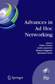 Advances in Ad Hoc Networking: Proceedings of the Seventh Annual Mediterranean Ad Hoc Networking Workshop, Palma de Mallorca, Spain, June 25-27, 2008