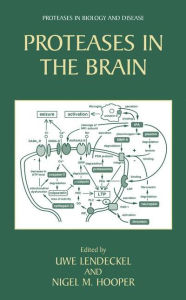 Proteases in the Brain Uwe Lendeckel Editor