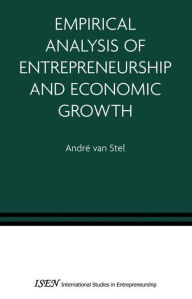 Empirical Analysis of Entrepreneurship and Economic Growth AndrÃ¯ van Stel Author