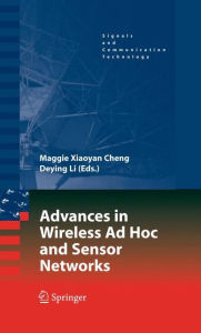 Advances in Wireless Ad Hoc and Sensor Networks - Maggie Xiaoyan Cheng