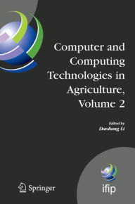 Computer and Computing Technologies in Agriculture, Volume II: First IFIP TC 12 International Conference on Computer and Computing Technologies in Agr