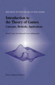 Introduction to the Theory of Games: Concepts, Methods, Applications Ferenc Forgó Author