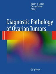 Diagnostic Pathology of Ovarian Tumors - Robert A. Soslow