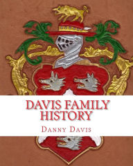 Davis Family History Danny Davis Author