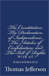 The Constitution of the United States of America, with the Bill of Rights and all of the Amendments;: The Declaration of Independence; and the Article
