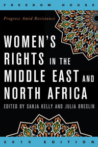 Women's Rights in the Middle East and North Africa: Progress Amid Resistance Sanja Kelly Editor