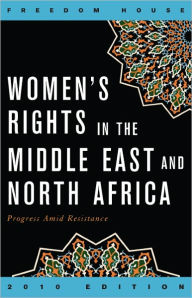 Women's Rights in the Middle East and North Africa: Progress Amid Resistance Sanja Kelly Editor