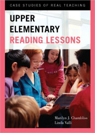 Upper Elementary Reading Lessons: Case Studies of Real Teaching - Marilyn J. Chambliss