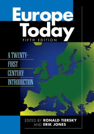 Europe Today: A Twenty-first Century Introduction Ronald Tiersky Amherst College Editor