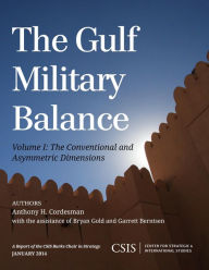 The Gulf Military Balance: The Conventional and Asymmetric Dimensions Anthony H. Cordesman Author
