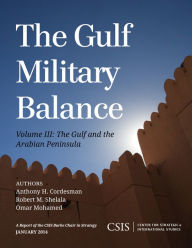 The Gulf Military Balance: The Gulf and the Arabian Peninsula Anthony H. Cordesman Author