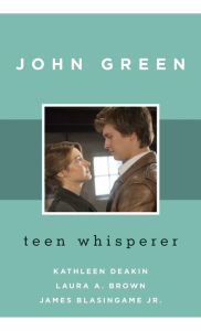 John Green: Teen Whisperer Kathleen Deakin Author