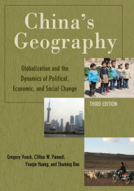 China's Geography: Globalization and the Dynamics of Political, Economic, and Social Change Gregory Veeck Author