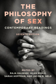 The Philosophy of Sex: Contemporary Readings Raja Halwani Editor