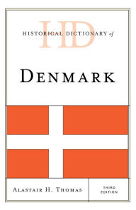 Historical Dictionary of Denmark Alastair H. Thomas Author