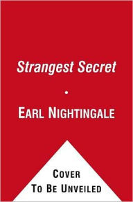 The Strangest Secret: For Succeeding in the World Today - Earl Nightingale