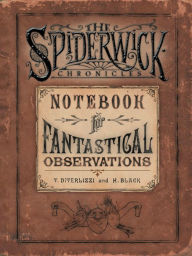 Notebook for Fantastical Observations (Spiderwick Chronicles Series) Tony DiTerlizzi Author
