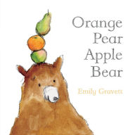 Orange Pear Apple Bear Emily Gravett Author