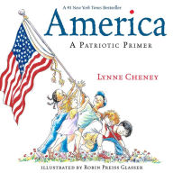 America: A Patriotic Primer - Lynne Cheney