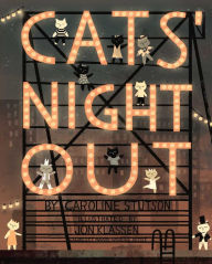 Cats' Night Out Caroline Stutson Author