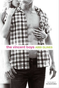 The Vincent Boys (Vincent Boys Series #1) - Abbi Glines