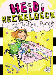 Heidi Heckelbeck and the Tie-Dyed Bunny (Heidi Heckelbeck Series #10) Wanda Coven Author