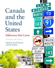 Canada and the United States: Differences that Count, Fourth Edition - David M. Thomas