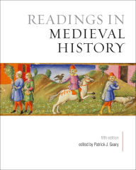 Readings in Medieval History, Fifth Edition Patrick Geary Editor
