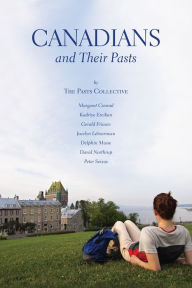 Canadians and Their Pasts Margaret Conrad Author