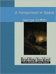 Honeymoon in Space - George Griffith