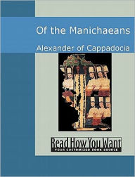 Of the Manichaeans Alexander Cappadocia Author
