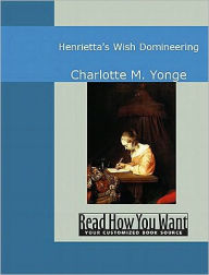 Henrietta's Wish: Domineering - Charlotte Mary Yonge