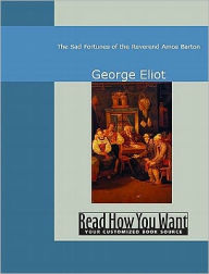 Sad Fortunes of the Reverend Amos Barton George Eliot Author