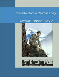The Adventure of Wisteria Lodge - Arthur Conan Doyle