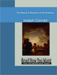 The Rescue: A Romance of the Shallows Joseph Conrad Author