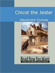 Chicot the Jester Alexandre Dumas Author