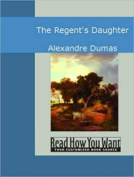 The Regent's Daughter Alexandre Dumas Author