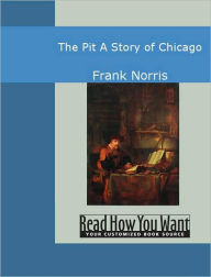 The Pit : A Story of Chicago Frank Norris Author