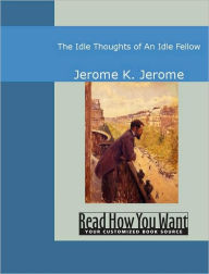 The Idle Thoughts of an Idle Fellow Jerome K. Jerome Author