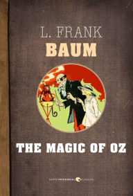 The Magic Of Oz L. Frank Baum Author