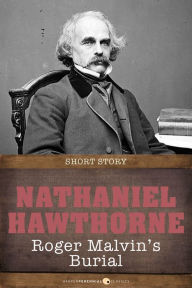 Roger Malvin's Burial: Short Story Nathaniel Hawthorne Author